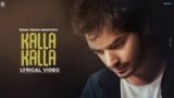 KALLA KALLA SONG LYRICS BHANU PRATAP AGNIHOTRI