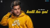 KALLI HO GAI LYRICS – Jass Manak