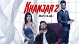 KHANJAR 2 LYRICS – Masha Ali