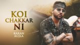 KOI CHAKKAR NI LYRICS – Karan Aujla