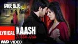 Kaash Tu Mila Hota Lyrics Code Blue | Jubin Nautiyal | New 2019