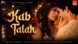 Kab Talak Lyrics – Soumee Sailesh | Arko | Hindi Song