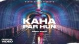 Kaha Par Hu Lyrics – Emiway Bantai | Hindi Rap song