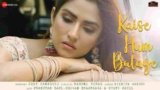 Kaise Hum Bataye Lyrics Nikhita Gandhi | New Hindi song 2021