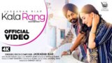 Kala Rang Lyrics Jaskaran Riar | Punjabi Song
