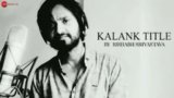 Kalank Title Track Lyrics Rishabh Srivastava | Hindi Song