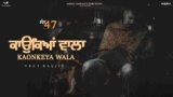 Kaonkeya Wala Lyrics Veet Baljit | San 47 | New Punjabi song