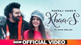 Khaas Lyrics Navraj Hans | Punjabi Song