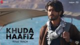 Khuda Haafiz Lyrics Title Track | Vishal Dadlani | Movie Song