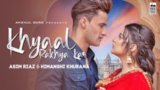 Khyaal Rakhya Kar Lyrics Preetinder | Asim Riaz | Himanshi Khurana