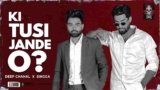 Ki Tusi Jande O Lyrics Singga x Deep Chahal | Punjabi song