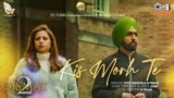 Kis Morh Te Lyrics – Qismat 2 | Ammy Virk | B Praak | Punjabi song