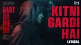 Kitni Gardi Hai Lyrics – Baby Do Die Do | Arjun Iyer
