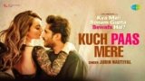 Kuch Paas Mere Lyrics –  Jubin Nautiyal | Bollywood song