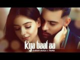 Kya Baat Aa Lyrics Karan Aujla | Punjabi Song
