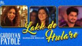 LAKK DE HULARE LYRICS – Gurnam Bhullar | Guddiyan Patole
