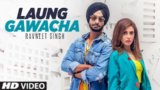 LAUNG GAWACHA LYRICS – Ravneet Singh