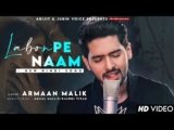 Labon Pe Naam Lyrics – Radhe Shyam | Bollywood song