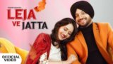 Leja Ve Jatta Lyrics Inder Nagra | Punjabi Song