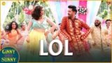 Lol Lyrics Payal Dev x Dev Negi | Ginny Weds Sunny