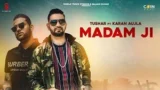 MADAM JI LYRICS KARAN AUJLA | TUSHAR