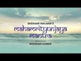 MAHAMRITYUNJAYA MANTRA LYRICS SHEKHAR RAVJIANI