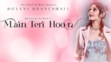 MAIN TERI HOON LYRICS – Dhvani Bhanushali