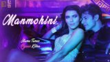 MANMOHINI LYRICS – Hume Tumse Pyaar Kitna