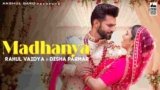 Madhanya Lyrics Rahul Vaidya x Asees Kaur ft Disha Parmar | New