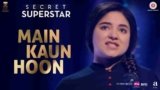 Main Kaun Hoon Lyrics – Secret Superstar | Bollywood Song
