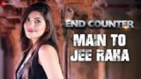 Main To Jee Raha Lyrics – Rahul Jain | End Counter