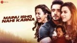 Mainu Ishq Nahi Karna Lyrics – Moin Sabri | Punjabi song