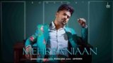 Mehrbaniaan Lyrics – Romaana | Punjabi Song