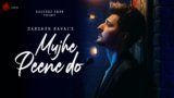 Mujhe Peene Do Lyrics Darshan Raval