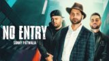 NO ENTRY Lyrics – Sunny Patwalia | Deep Jandu | Karan Aujla