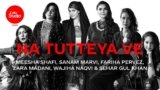 Na Tutteya Ve Lyrics Meesha Shafi X Sanam Marvi | Punjabi Song Lyrics