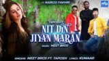 Nit Din Jiyan Maran Lyrics Meet Bros | Taposh