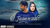 O JAANWAALE LYRICS AKHIL SACHDEVA | HIMANSHI KHURANA