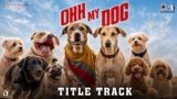 Ohh My Dog Lyrics – Aman Pant | Moksh Pant