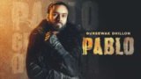 Pablo Lyrics Gursewak Dhillon | Punjabi Song – Lyrixwala