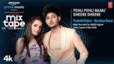 Pehli Pehli Baar/Dheere Dheere Lyrics – Darshan Raval | Hindi song