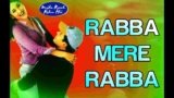 Rabba Mere Rabba Lyrics Mujhe Kucch Kehna Hai | Sonu Nigam