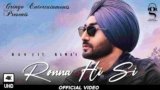 Ronna Hi Si Lyrics Ranjit Bawa | Latest Punjabi song