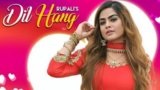 Dil Hang Lyrics – Rupali