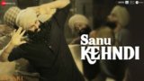 SANU KEHNDI LYRICS – Kesari | Akshay Kumar