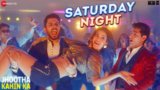 SATURDAY NIGHT LYRICS – Jhootha Kahin Ka