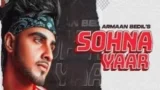 SOHNA YAAR LYRICS ARMAAN BEDIL