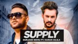 SUPPLY LYRICS – Gurjas Sidhu | Karan Aujla