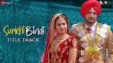SURKHI BINDI TITLE TRACK LYRICS – Gurnam Bhullar