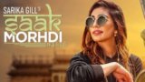 Saak Morhdi Lyrics – Sarika Gill | Desi Crew